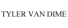 TYLER VAN DIME