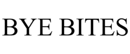 BYE BITES