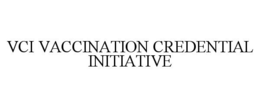VCI VACCINATION CREDENTIAL INITIATIVE