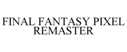 FINAL FANTASY PIXEL REMASTER