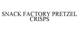 SNACK FACTORY PRETZEL CRISPS