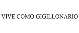 VIVE COMO GIGILLONARIO