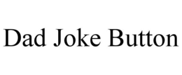 DAD JOKE BUTTON