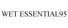 WET ESSENTIAL95