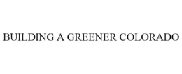 BUILDING A GREENER COLORADO