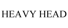 HEAVY HEAD