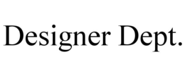 DESIGNER DEPT.