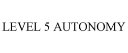 LEVEL 5 AUTONOMY