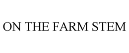 ON THE FARM STEM
