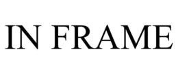 IN FRAME