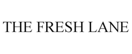 THE FRESH LANE