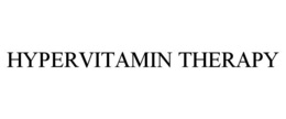 HYPERVITAMIN THERAPY
