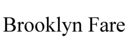 BROOKLYN FARE