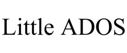 LITTLE ADOS