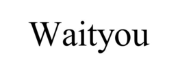 WAITYOU
