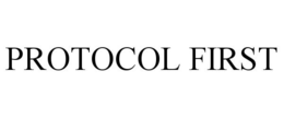 PROTOCOL FIRST