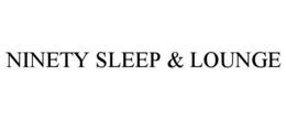 NINETY SLEEP & LOUNGE