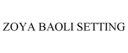 ZOYA BAOLI SETTING