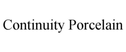 CONTINUITY PORCELAIN