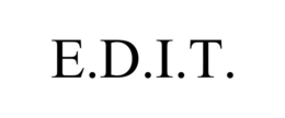 E.D.I.T.