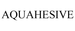 AQUAHESIVE