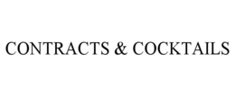 CONTRACTS & COCKTAILS