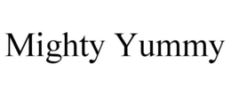 MIGHTY YUMMY