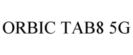 ORBIC TAB8 5G
