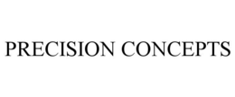 PRECISION CONCEPTS