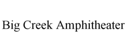 BIG CREEK AMPHITHEATER