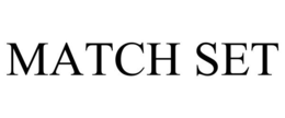 MATCH SET