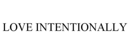 LOVE INTENTIONALLY