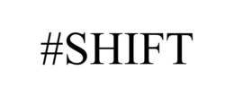 #SHIFT
