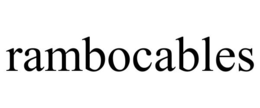 RAMBOCABLES