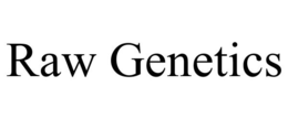 RAW GENETICS