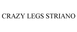 CRAZY LEGS STRIANO