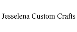 JESSELENA CUSTOM CRAFTS