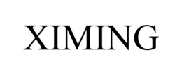 XIMING