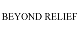 BEYOND RELIEF