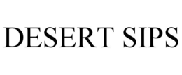 DESERT SIPS