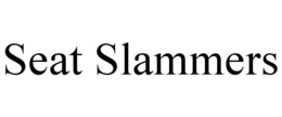 SEAT SLAMMERS