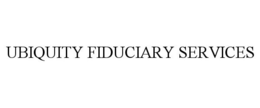 UBIQUITY FIDUCIARY SERVICES