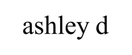 ASHLEY D