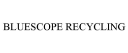 BLUESCOPE RECYCLING