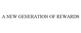 A NEW GENERATION OF REWARDS