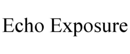 ECHO EXPOSURE