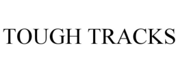 TOUGH TRACKS
