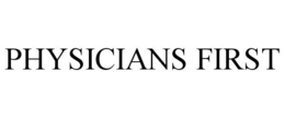 PHYSICIANS FIRST