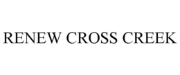RENEW CROSS CREEK
