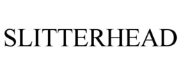 SLITTERHEAD